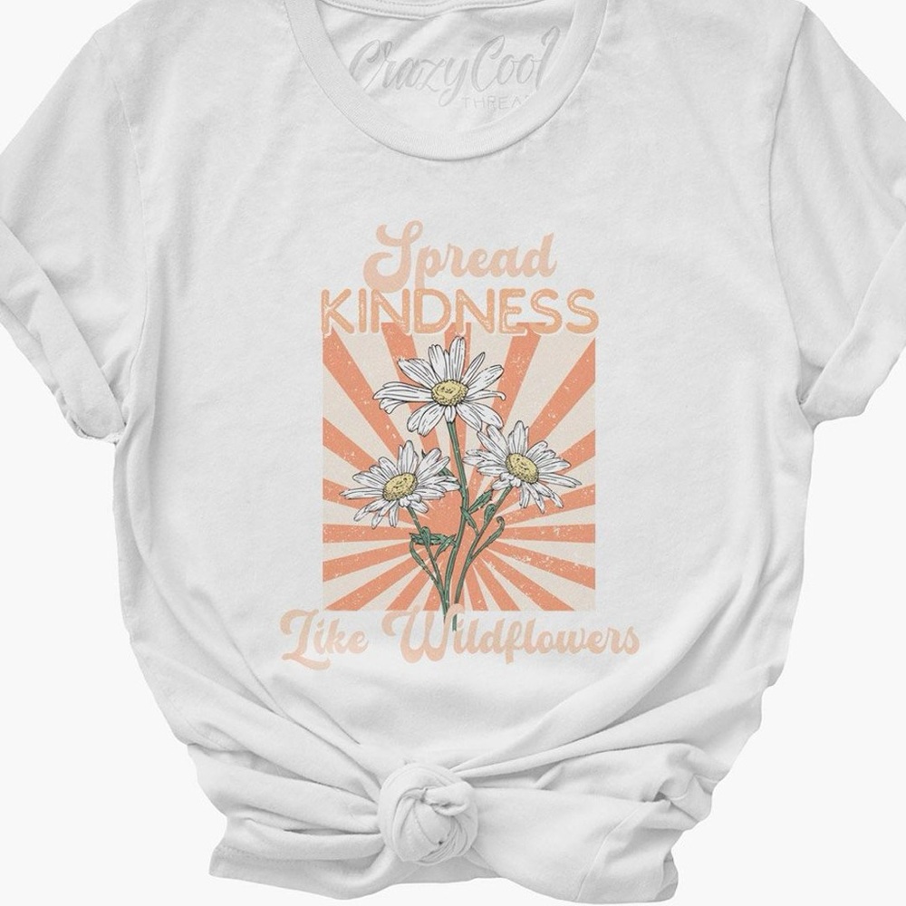 Spread Kindness Like Wildflowers - Tee